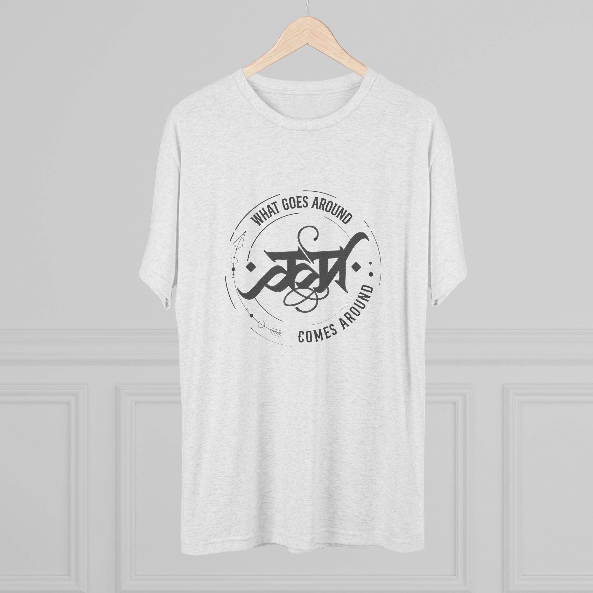 What Goes Around Comes Around - Karma Unisex Tri-Blend Crew Tee