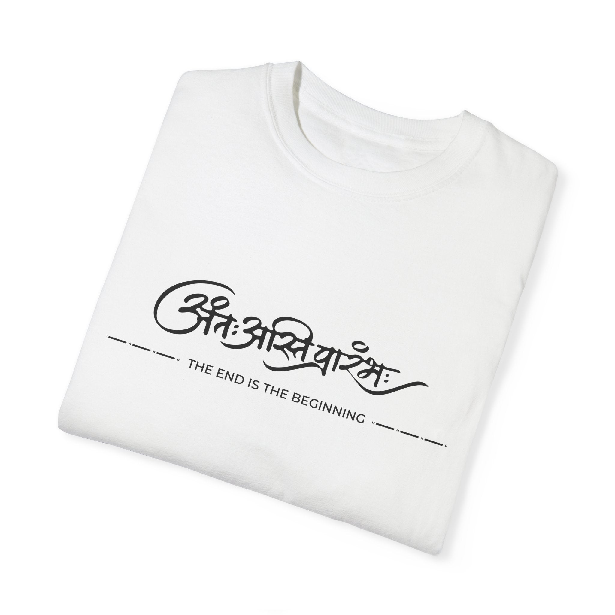 The End is the Beginning Inspirational Tee - Unisex Garment-Dyed T-shirt